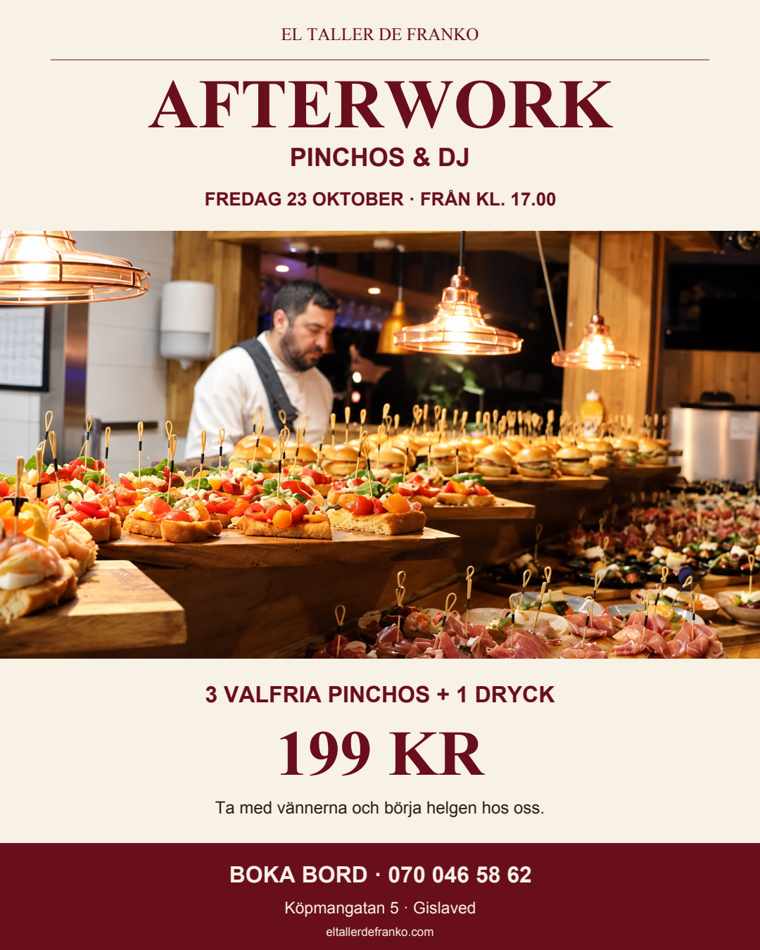 Afterwork med pinchos och DJ, fredag 23 oktober från kl. 17.00. Tre pinchos och en dryck för 199 kr. Boka bord 070 046 58 62.